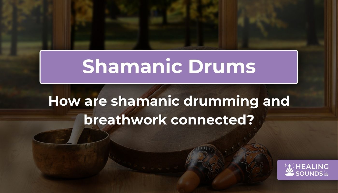 The connection between shamanic drumming and breathwork