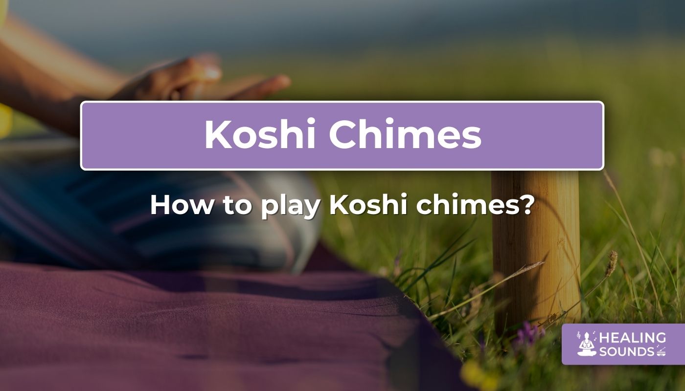 How to play a koshi chimes