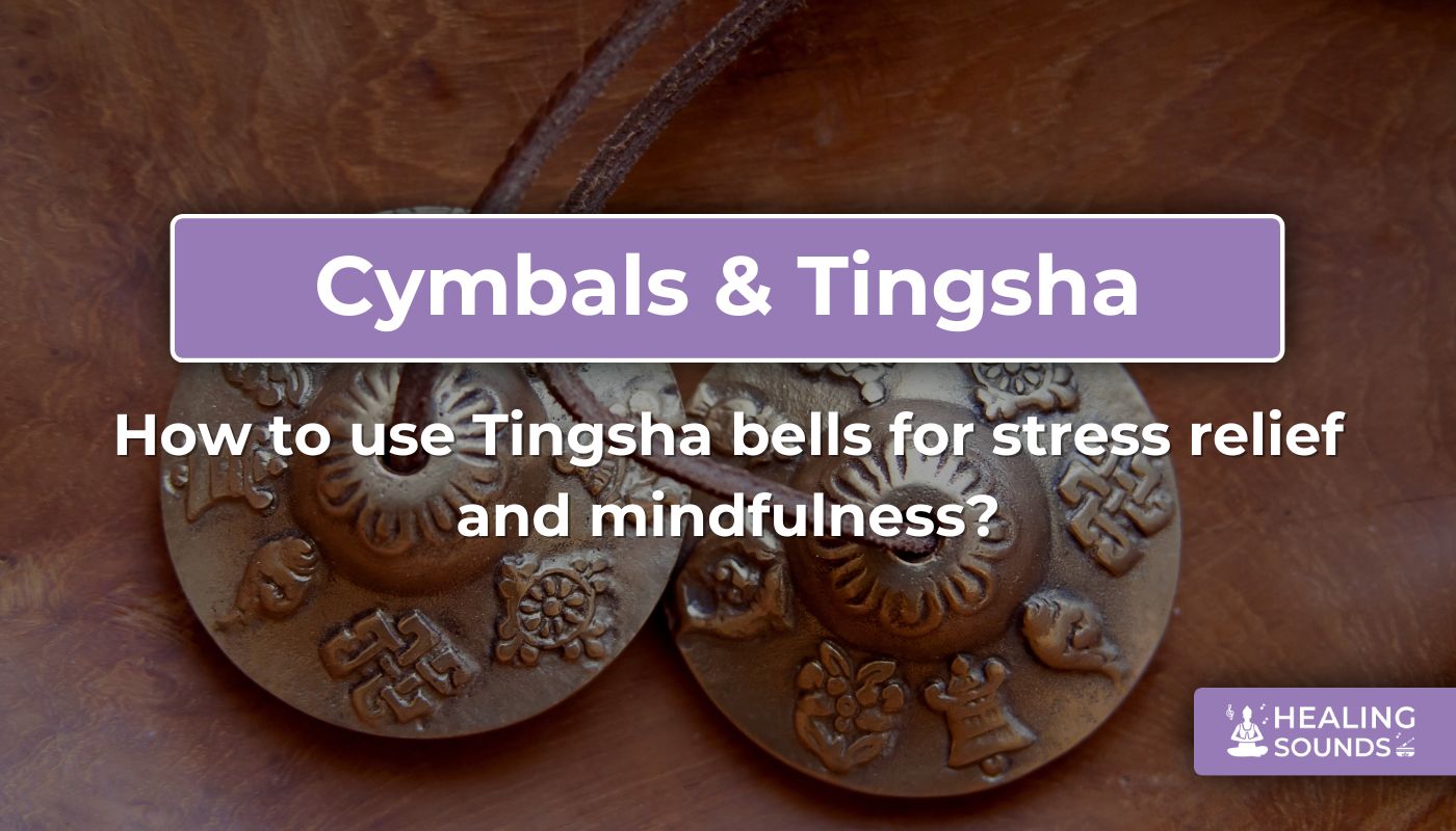 Using tingsha bells for stress relief and mindfulness