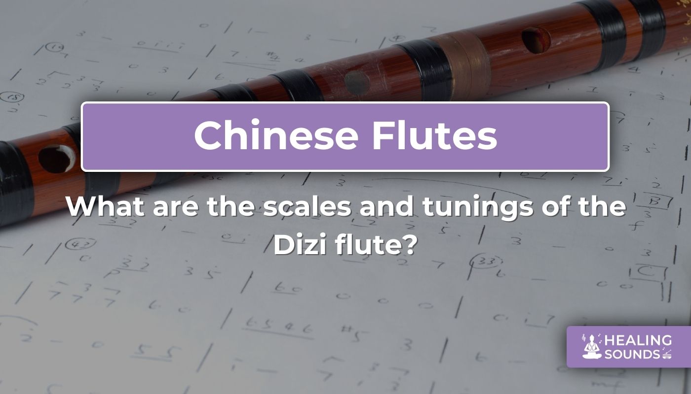 Understanding the scales and tuning of the Dizi flute