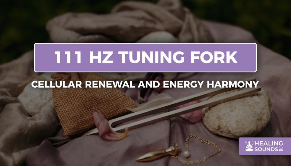 111 Hz Tuning Fork for healing,  111 Hz Tuning Fork