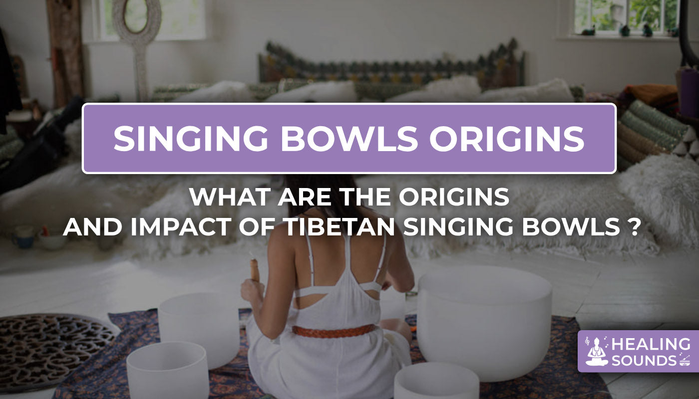 The origin of tibetan singing bowls