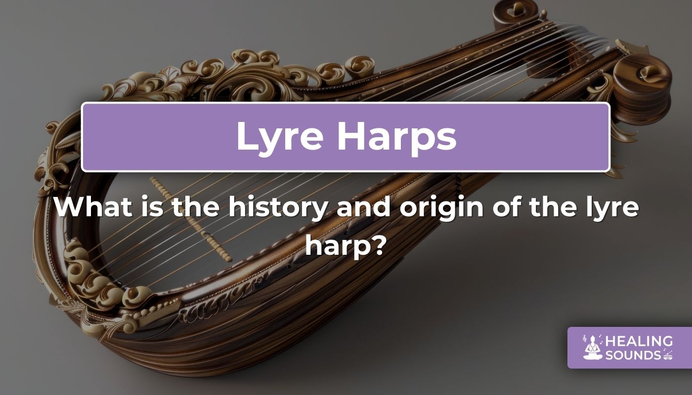 History and origins of the lyre harp