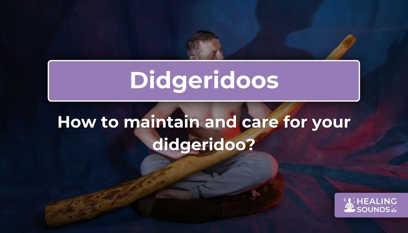 How to care for your didgeridoo