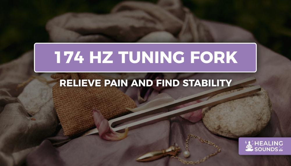 174 hz tuning fork for healing, 174 hertz tuning fork