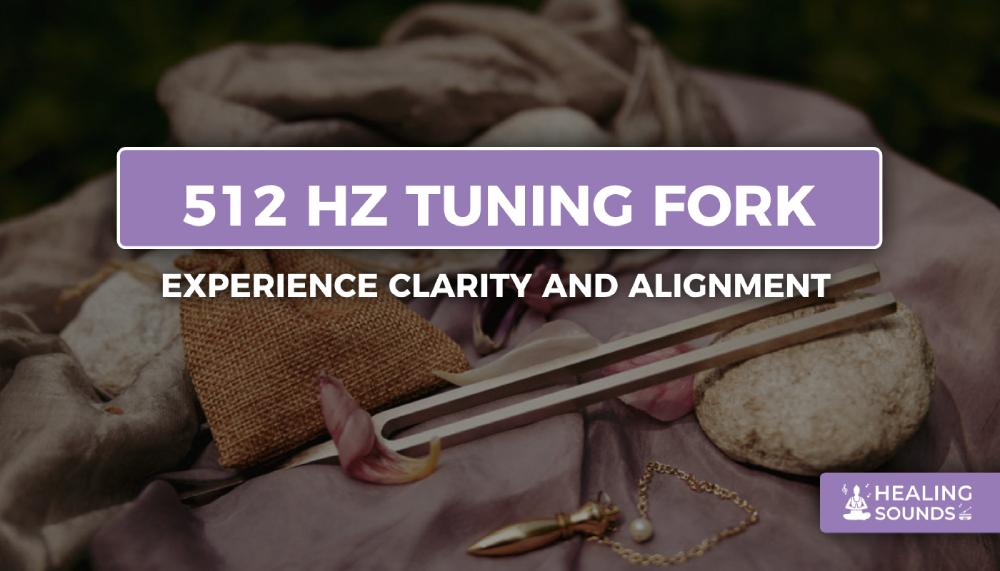 512 Hz Tuning Fork For Healing, 512 Hz Tuning Fork