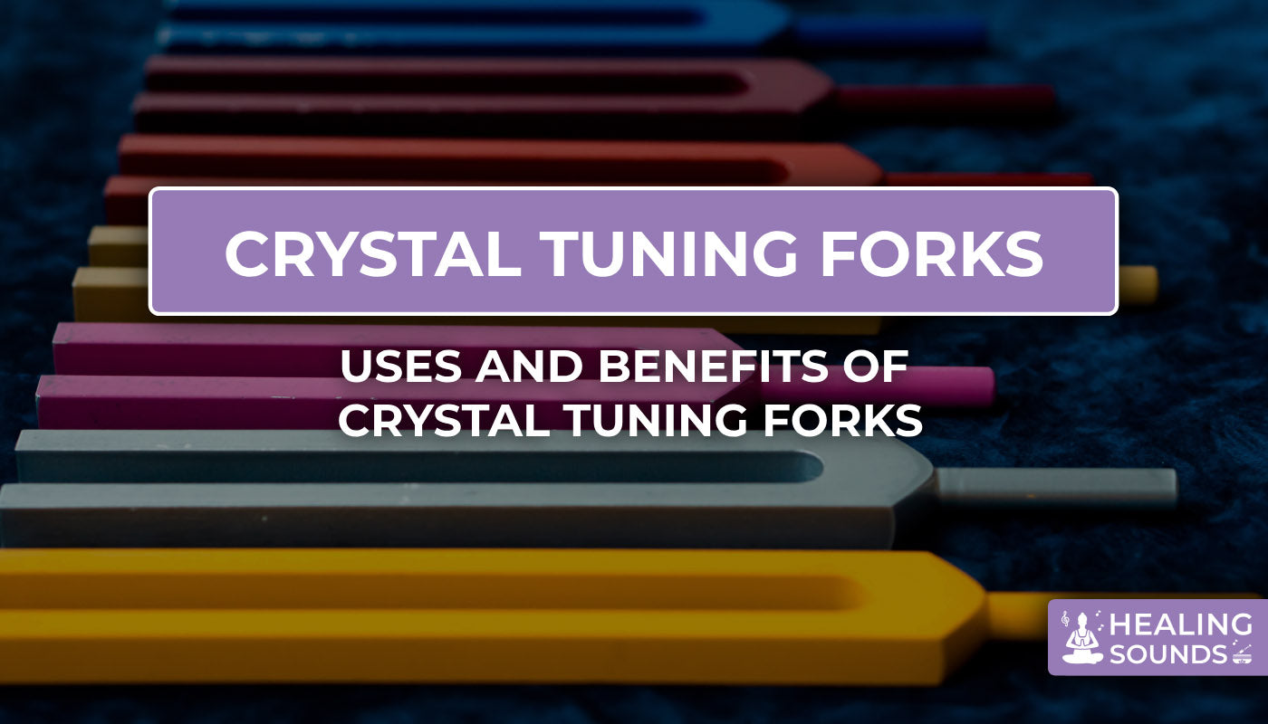 uses and benefits of crystal tuning forks