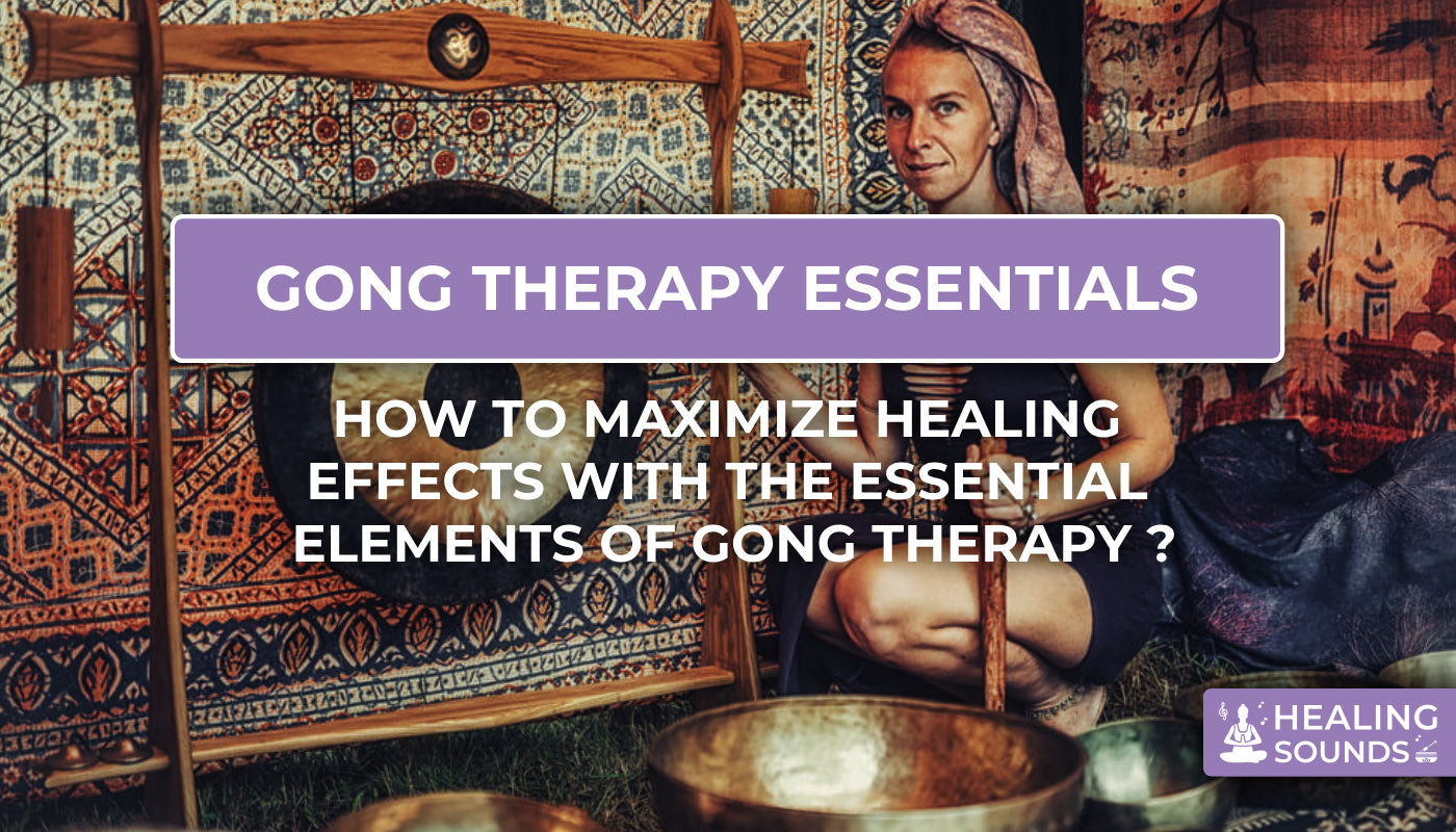 Power of gong therapy and how to maxime healing effect with gong music.