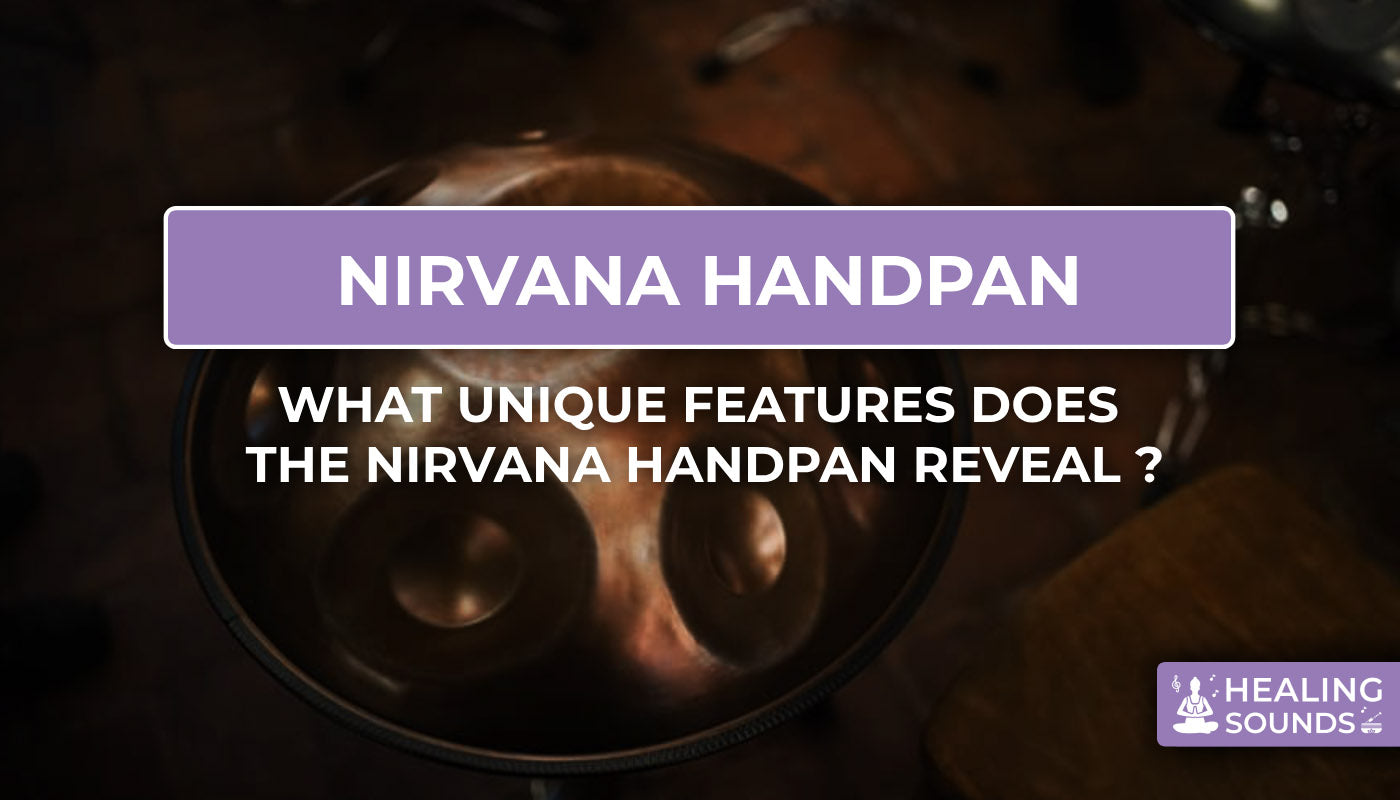 All you should know about the nirvana handpan