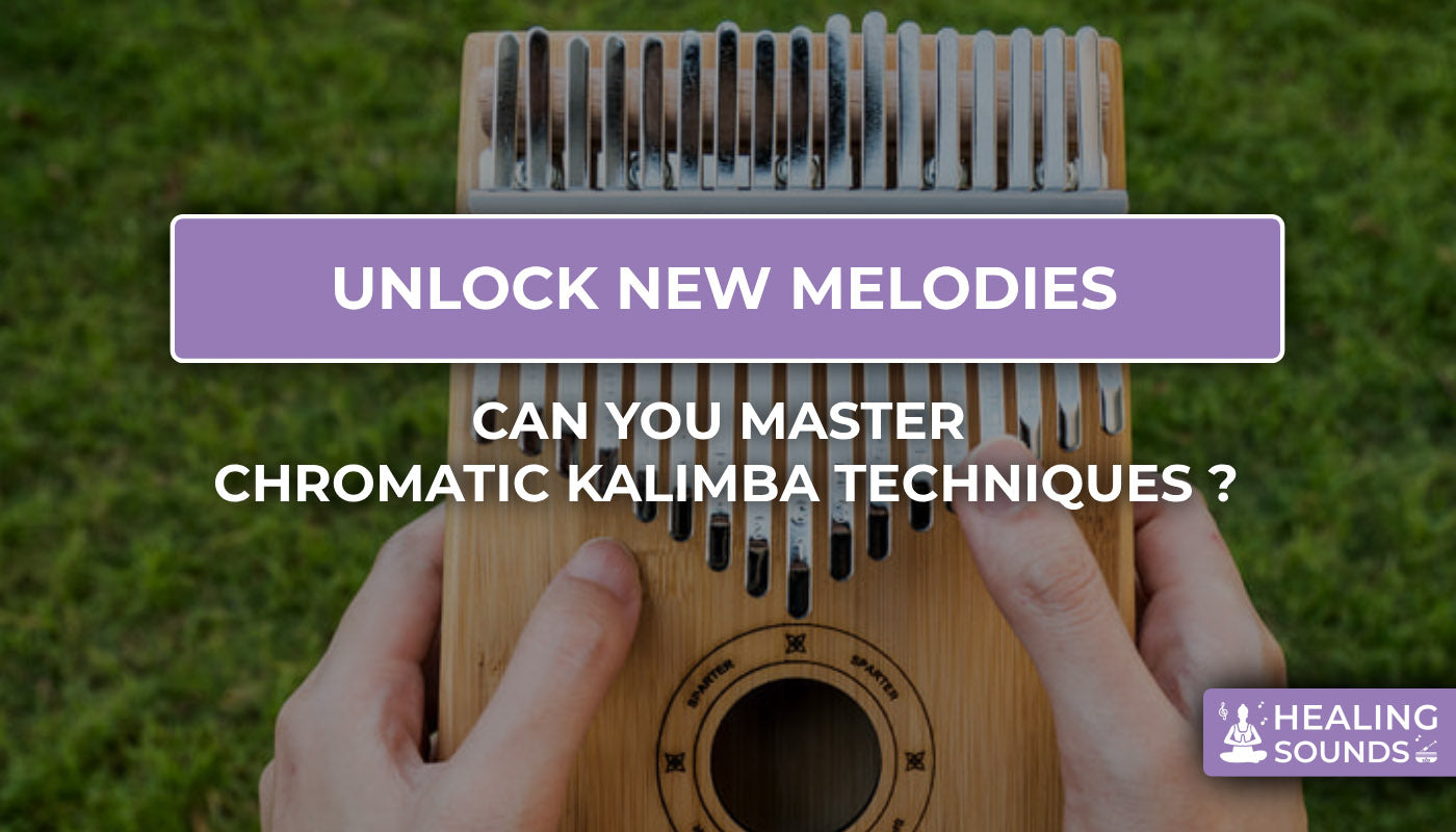 Learn the must have chromatic kalimba techniques 
