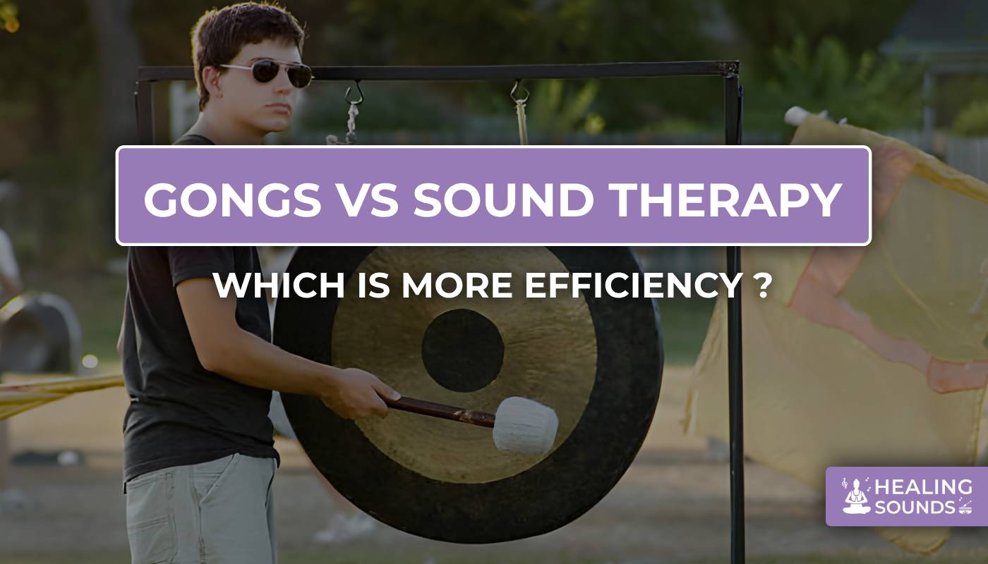 Discover the best healing between gong and sound therapy.
