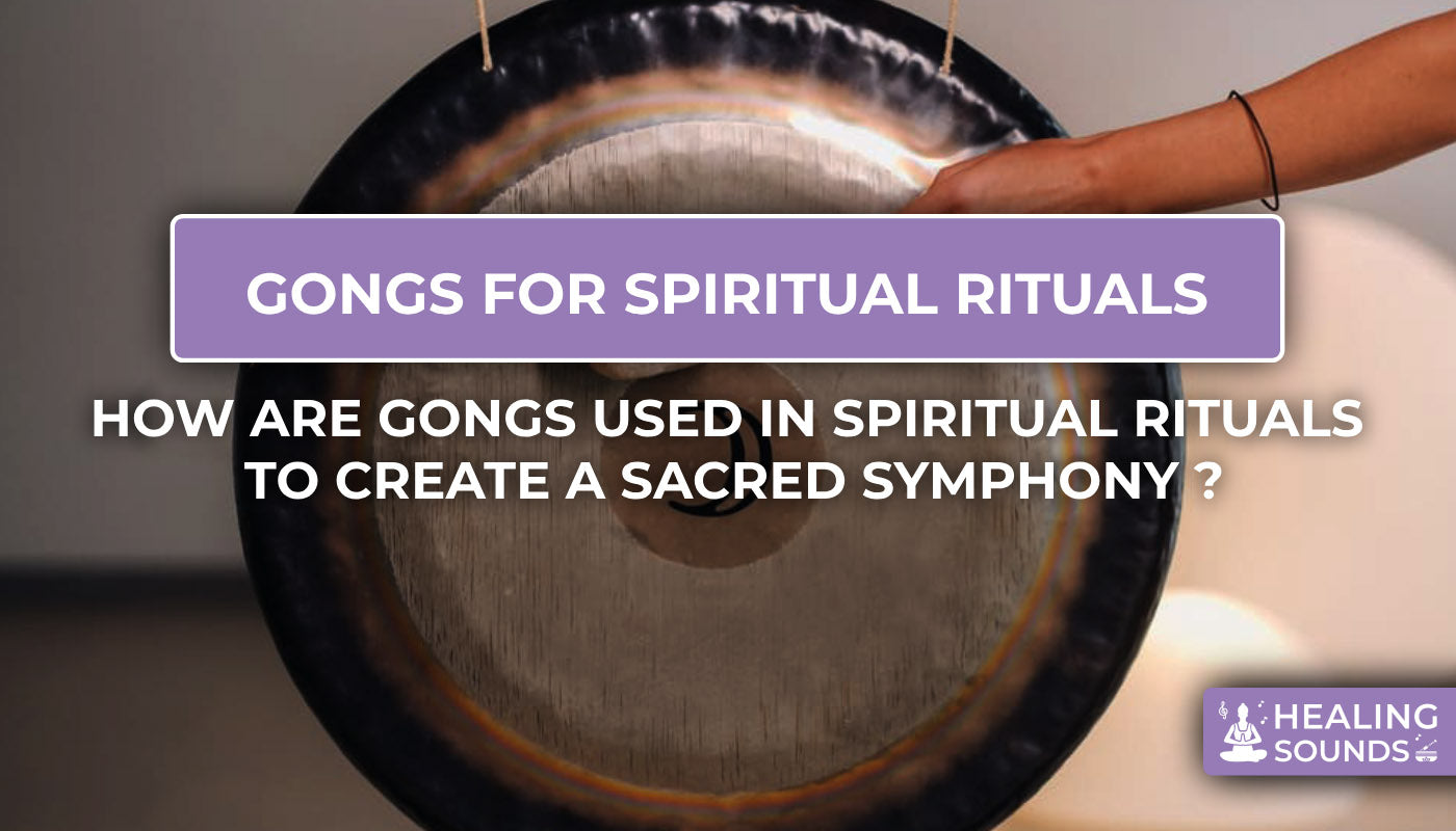 Discover gongs importance in spituals 