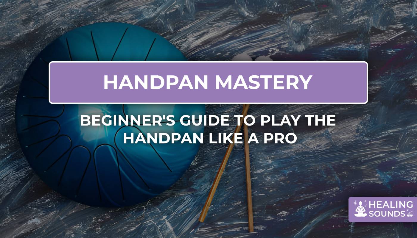 beginner's guide to master handpan quickly