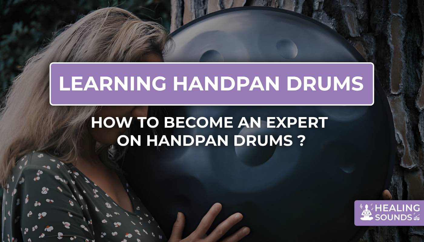 handpan : ultimate guide for this instrument