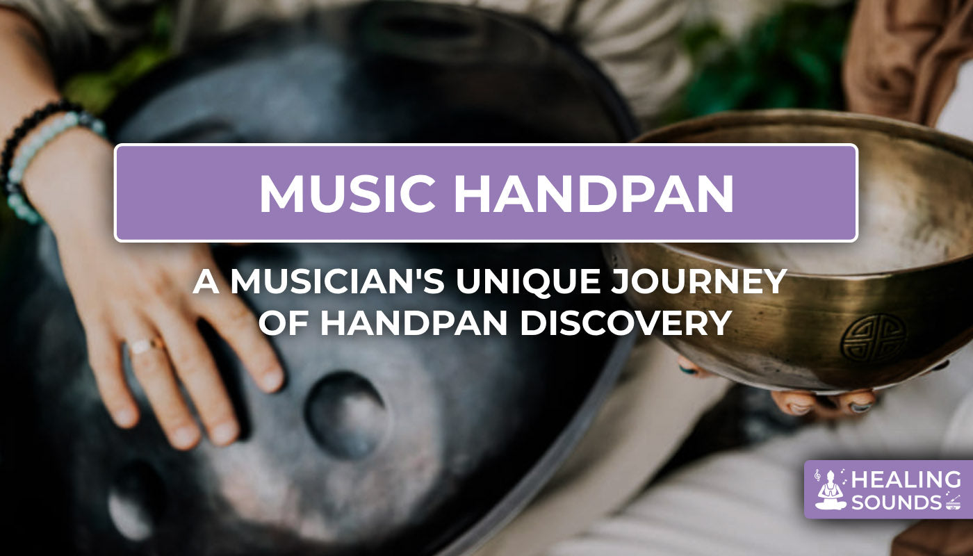 Discovering the handpan to make music